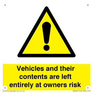 Vehicles and their contents are left entirely at owners risk
